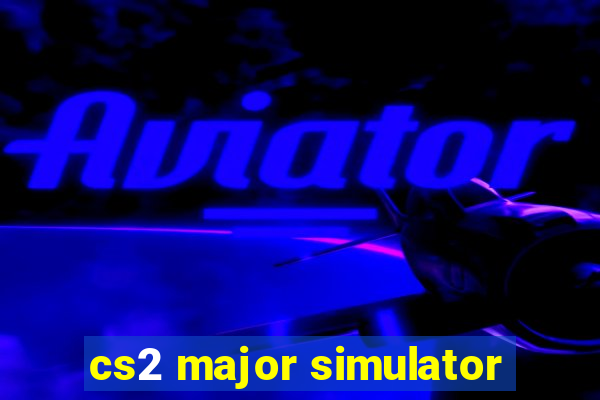 cs2 major simulator